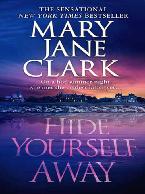 Title details for Hide Yourself Away by Mary Jane Clark - Wait list